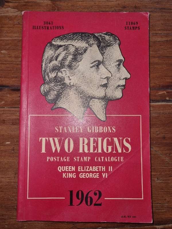 Stanley Gibbons - Two Reigns - Postage Stamp Catalogue Queen Elizabeth II King George VI 1962