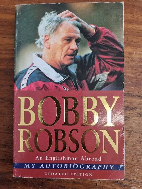 Bobby Robson - An Englishman Abroad - My Autobiography