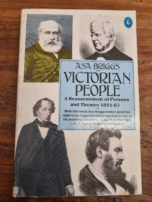 Victorian People - A Reassessment of Persons and Themes 1851-67 - ASA Briggs