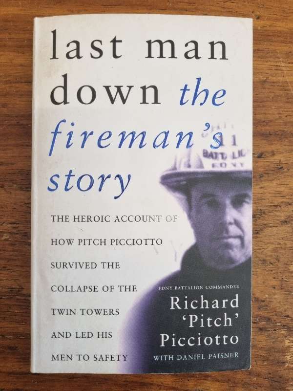 Last man Down - The Fireman`s Story - Richard Picciotto