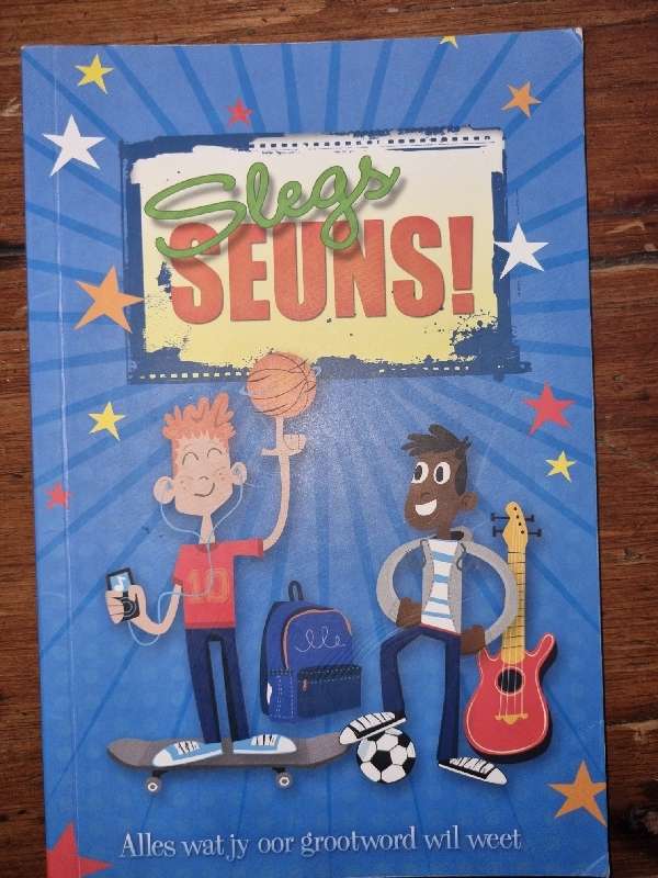 Slegs Seuns! - Alles wat jy oor grootword wil weet