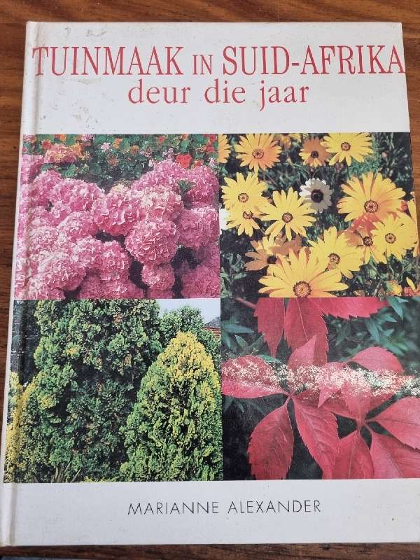Tuinmaak in Suid-Afrika deur die jaar - Marianne Alexander
