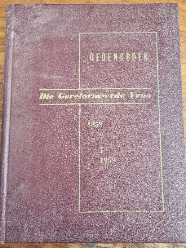Gedenkboek - Die Gereformeerde Vrou 1859 - 1959