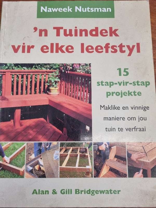 Naweek Nutsman - `n Tuindek vir elke leefstyl - Alan & Gill Bridgewater