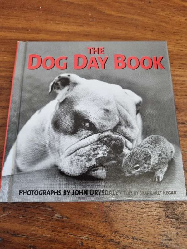 The Dog Day Book - Photographs by John Drysdale - Text by Margaret Regan