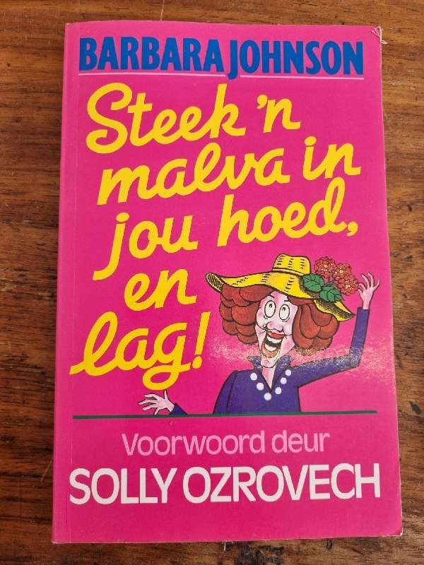 Barbara Johnson - Steek `n malva in jou hoed en lag