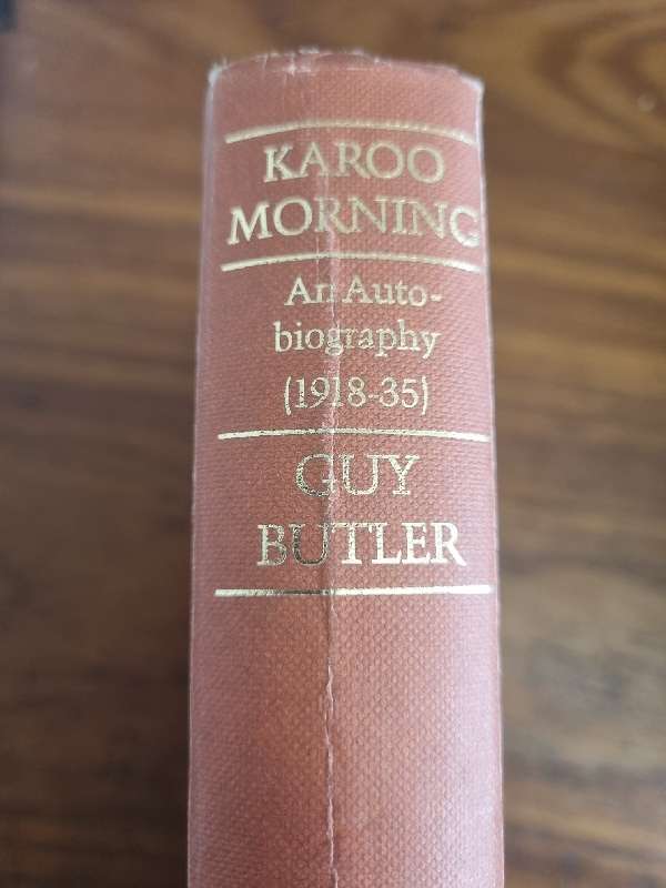 Karoo Morning - An Autobiography 1918 - 1935 - Guy Butler