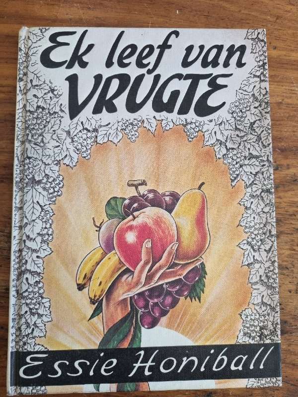 Ek leef van Vrugte - Essie Honiball