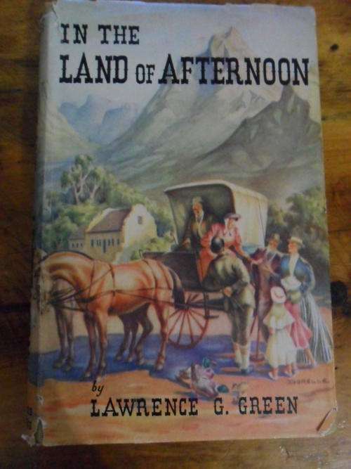 In the Land of Afternoon - Lawrence G. Green - Second Impression - 1950