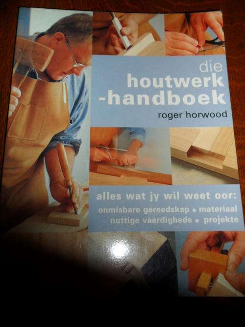 Die Houtwerk Handboek - Roger Horwood
