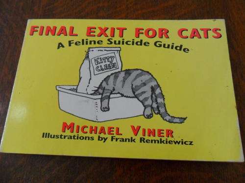Final Exit for Cats - A Feline Suicide Guide - Michael Viner