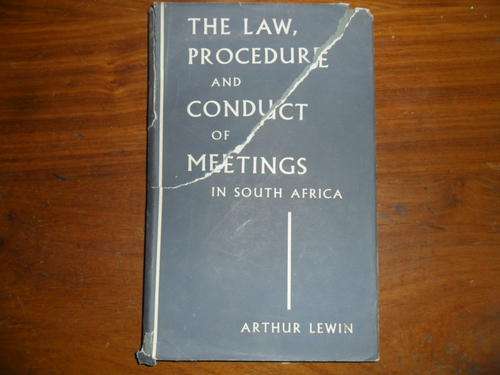 The Law, Procedure and Conduct of Meetings in South Africa - Arthur Lewin - Second Edition - 1962