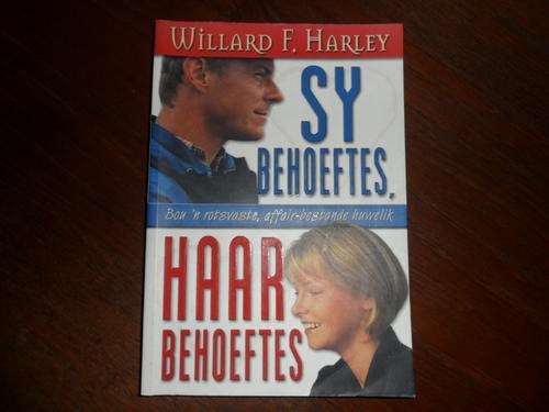 Willard F. Harley - Sy Behoeftes, Haar Behoeftes - Bou 'n rotsvaste, affair-bestande huwelik