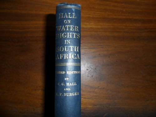 Hall on Water Rights in South Africa - Third Edition by C.G. Hall and A.P. Burger