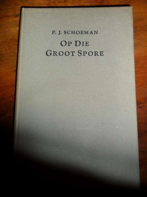 P.J. Schoeman - Op die Groot Spore