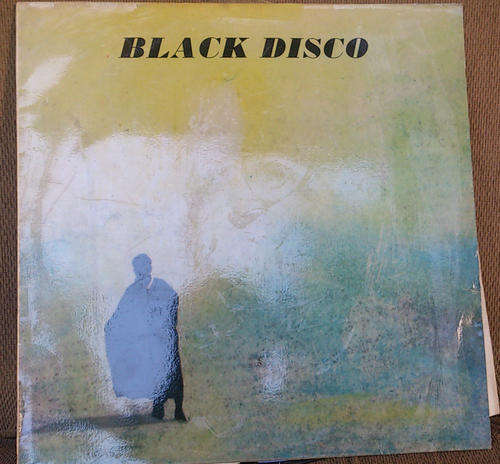 Black Disco (Sipho Gumede, Basil Coetzee& Pops Mohammed) lolal lp