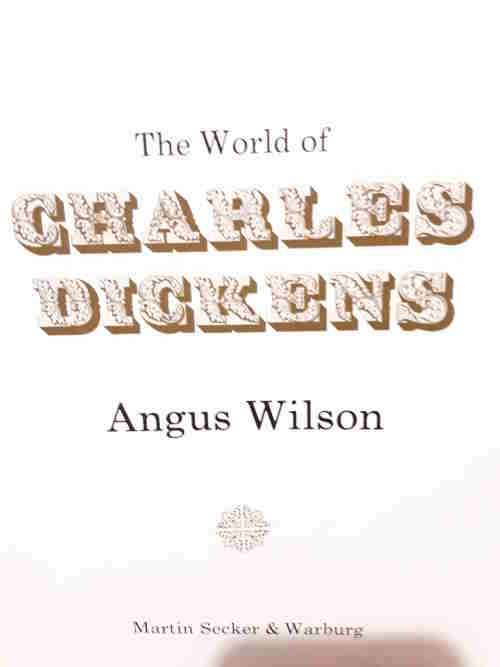 The World of Charles Dickens - Angus Wilson