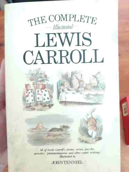 The Complete Illustrated Lewis Carroll - illustrated by John Tenniel
