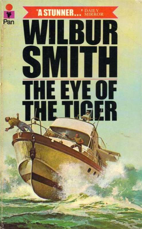 The Eye of the Tiger - Wilbur Smith