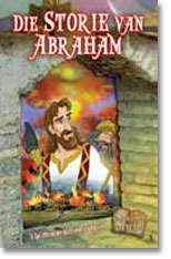 DIE BEKENDE HELDE EN LEGENDES VAN DIE BYBEL - DIE STORIE VAN ABRAHAM