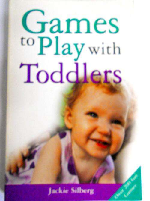 Games to Play with Toddlers by Jackie Silberg