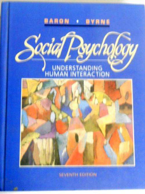 Social Psychology - understanding human interaction 7th edition by Baron & Byrne (hard cover)