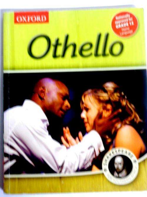 Othello - Shakespeare for Southern Africa - Grade 12 Nationally approved Oxford