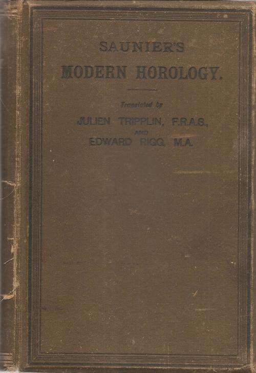 Treatise on Modern Horology in Theory and Practice Second Edition : Claudius Saunier