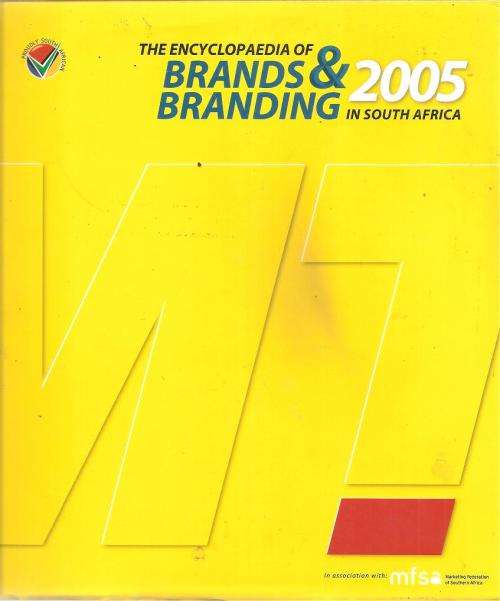 The Encyclopaedia of Brands and Branding in South Africa 2005