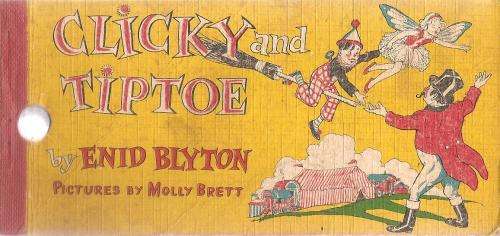 Clicky and Tiptoe  By: Enid Blyton