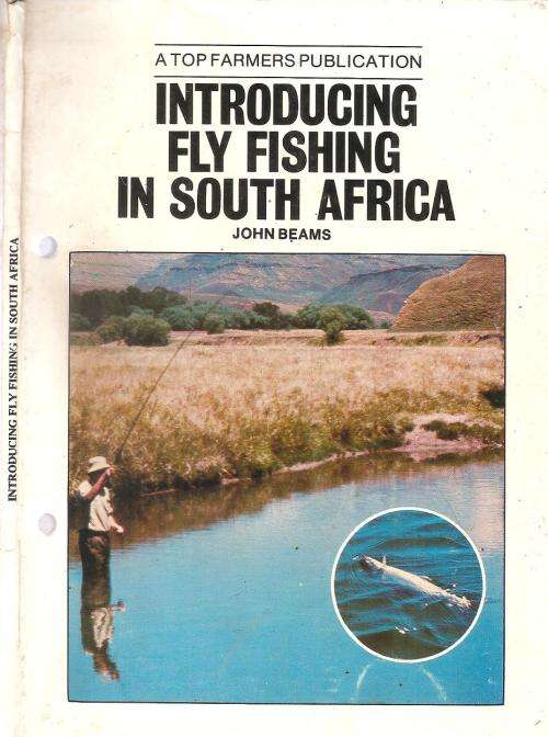 Introducing Fly fishing in South Africa By: John Beams