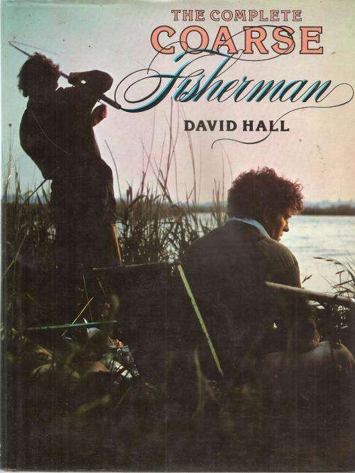 The Complete Coarse Fisherman  By: David Hall
