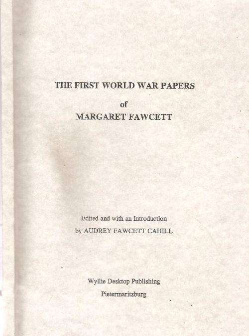 The First World War Papers of Margaret Fawcett Edited By: Audrey Fawcett Cahill