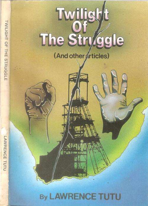 The Twilight of the Struggle and Other Articles By: Lawrence Tutu  ***Scarce Signed Copy***