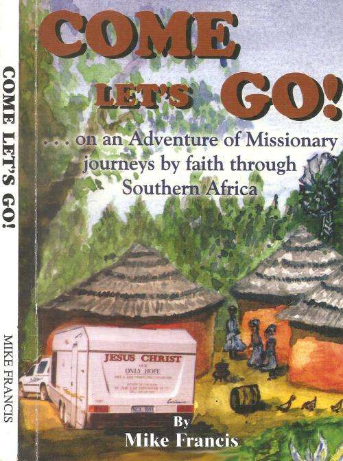 Come Let`s Go   By: Mike Francis