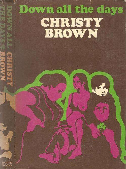 Down all the Days  By: Christy Brown