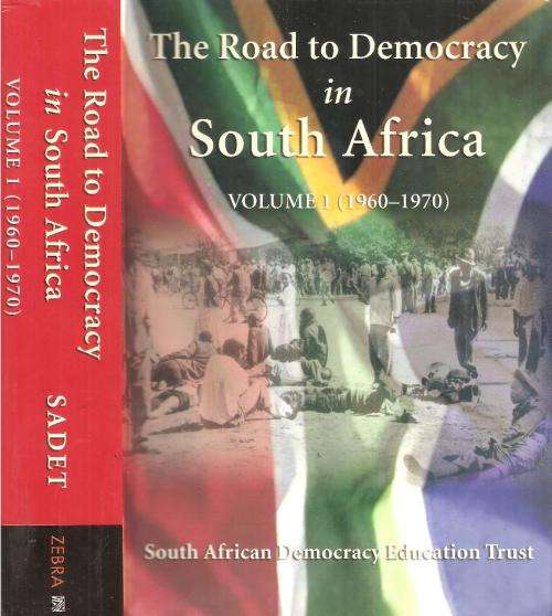 The Road to Democracy in South Africa Vol 1 1960-1970