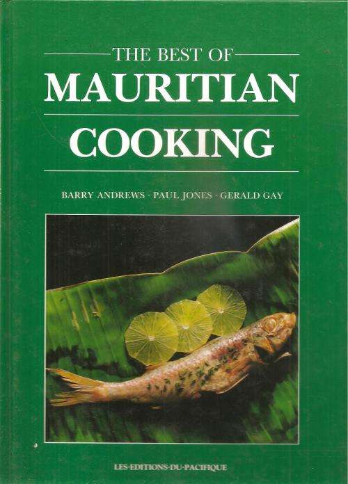 The Best of Mauritian Cooking  By: Barry Andrews, Paul Jones & Gerald Gay