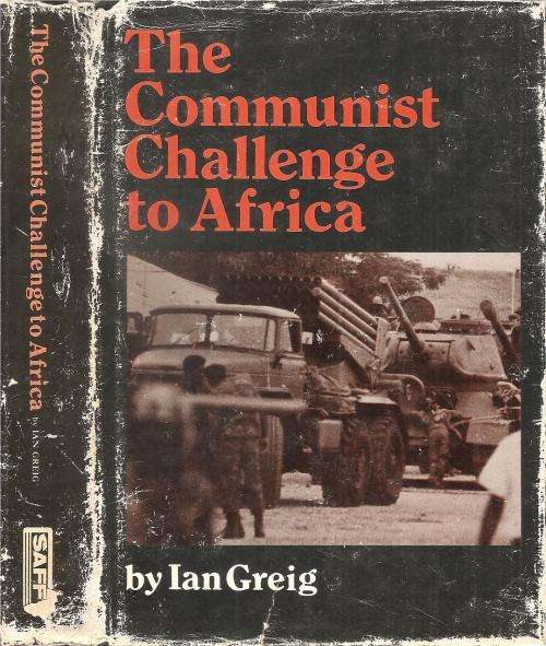 The Communist Challenge to Africa  By: Ian Greig
