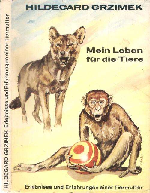 Mein Leben fur die Tiere  By: Hildegard Grzimek