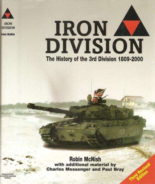 Iron Division - The History of the 3rd Division 1809 - 2000  By: Robin McNish