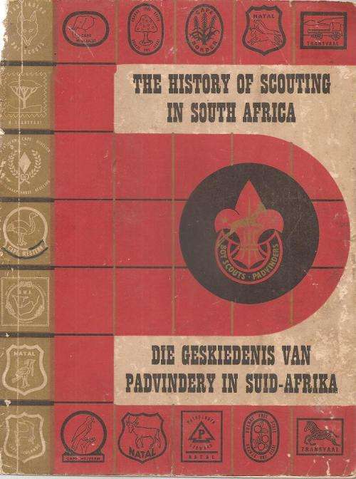 The History of Scouting in South Africa Edited By: Carel Birkby