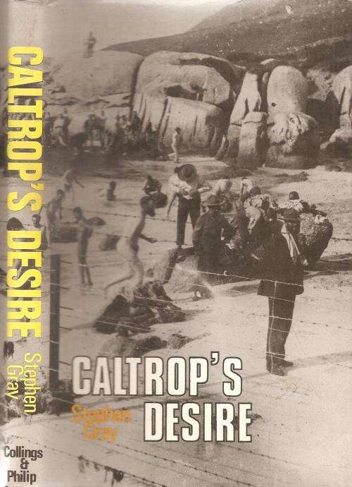 Caltrop`s Desire  By: Stephen Gray