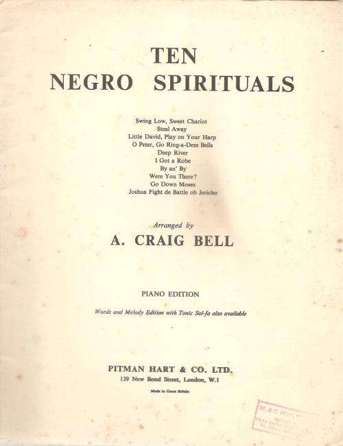 Ten Negro Spirituals Arranged By: A. Craig Bell