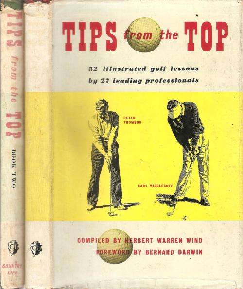 Tips from the Top Illustraed Golf Lessons Book 1 & 2 Compiled By: Herbert Warren Wind