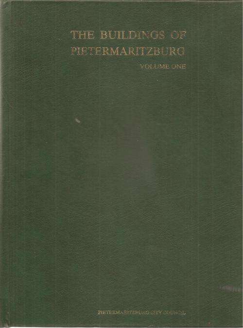 The Buildings of Pietermaritzburg Vol 1 Ed. Brian Baddett