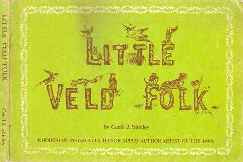 Little Veld Folk By: Cecil J. Shirley