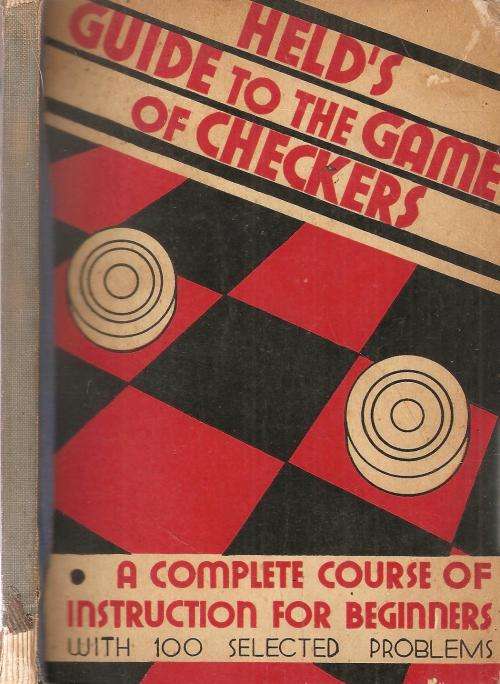 Held`s Guide to the Game of Checkers