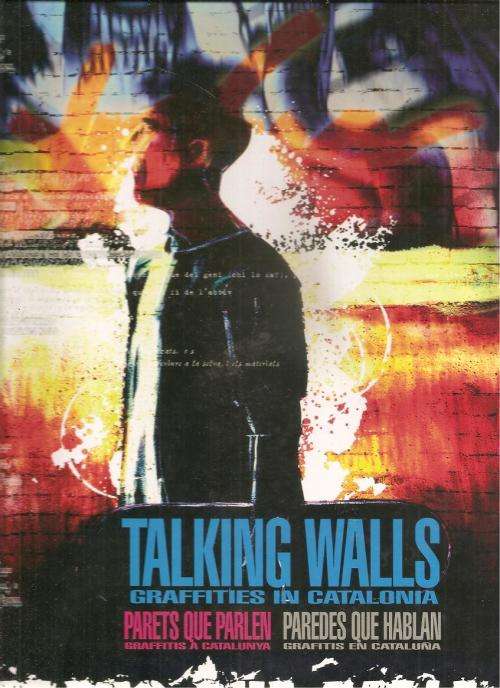 Talking Walls Graffities in Catalonia  By: Christóbal Garcia