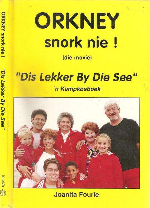 Orkney Snork Nie - Dis Lekker by die See 'n Kampkosboek  Deur Joanita Fourie